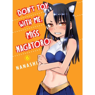 Манга: Don`t Toy With Me, Miss Nagatoro, vol. 6