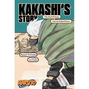 Light Novel: Naruto Kakashi`s Story—The Sixth Hokage and the Failed Prince