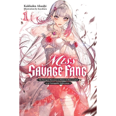 Манга: Miss Savage Fang Vol. 1: The Strongest Mercenary in History Is Reincarnated as an Unstoppable Noblewoman