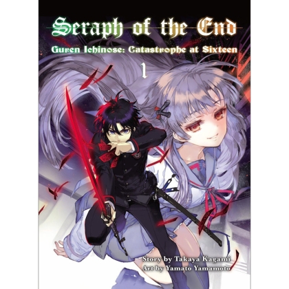 Light Novel: Seraph Of The End vol. 1 : Guren Ichinose: Catastrophe at Sixteen